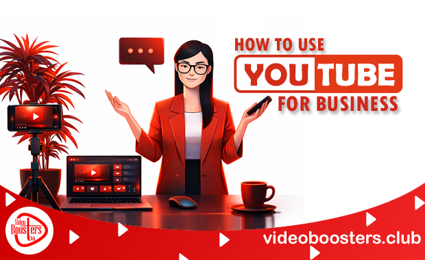 How To Use YouTube For Business